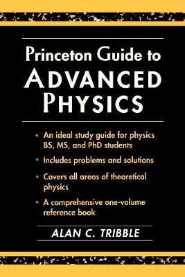 Princeton Guide to Advanced Physics - Alan C. Tribble - cover