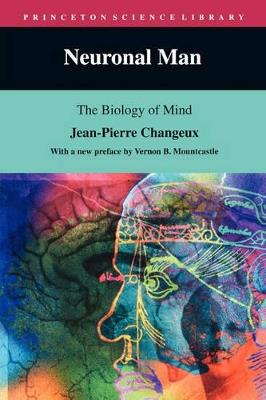 Neuronal Man: The Biology of Mind - Jean-Pierre Changeux - cover