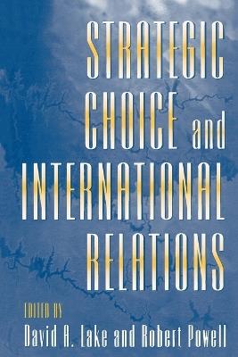 Strategic Choice and International Relations - cover