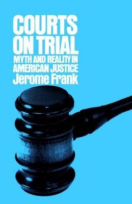 Courts on Trial - Jerome Frank - cover