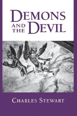 Demons and the Devil: Moral Imagination in Modern Greek Culture - Charles Stewart - cover