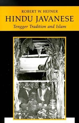 Hindu Javanese: Tengger Tradition and Islam - Robert W. Hefner - cover