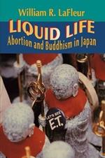 Liquid Life: Abortion and Buddhism in Japan