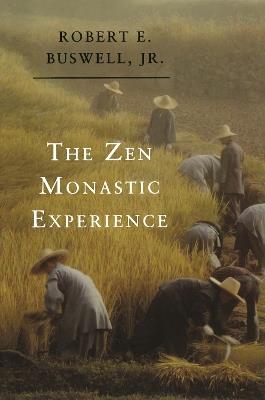 The Zen Monastic Experience: Buddhist Practice in Contemporary Korea - Robert E. Buswell - cover