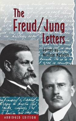 The Freud/Jung Letters: The Correspondence between Sigmund Freud and C. G. Jung - Abridged Paperback Edition - Sigmund Freud,C. G. Jung - cover