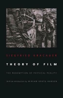 Theory of Film: The Redemption of Physical Reality - Siegfried Kracauer - cover