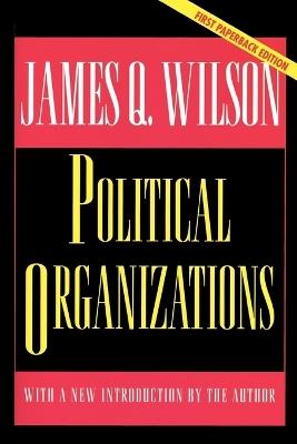 Political Organizations: Updated Edition - James Q. Wilson - cover