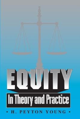 Equity: In Theory and Practice - H. Peyton Young - cover