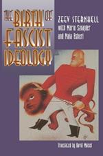 The Birth of Fascist Ideology: From Cultural Rebellion to Political Revolution