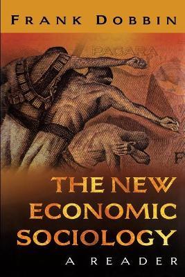 The New Economic Sociology: A Reader - cover