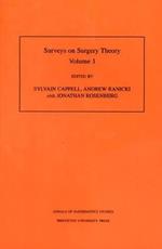 Surveys on Surgery Theory (AM-145), Volume 1: Papers Dedicated to C. T. C. Wall. (AM-145)
