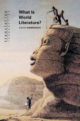 What Is World Literature? - David Damrosch - cover
