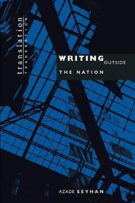 Writing Outside the Nation - Azade Seyhan - cover
