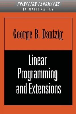 Linear Programming and Extensions - George Dantzig - cover