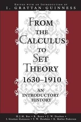 From the Calculus to Set Theory 1630-1910: An Introductory History - cover