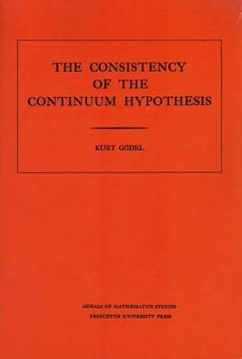 Consistency of the Continuum Hypothesis. (AM-3), Volume 3 - Kurt Goedel - cover