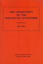 Consistency of the Continuum Hypothesis. (AM-3), Volume 3