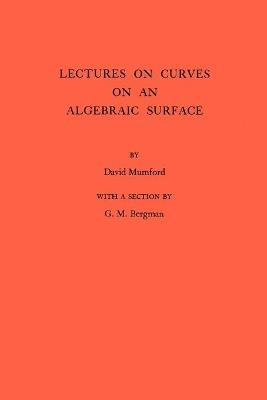 Lectures on Curves on an Algebraic Surface. (AM-59), Volume 59 - David Mumford - cover