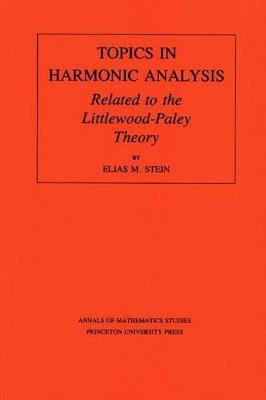 Topics in Harmonic Analysis Related to the Littlewood-Paley Theory. (AM-63), Volume 63 - Elias M. Stein - cover
