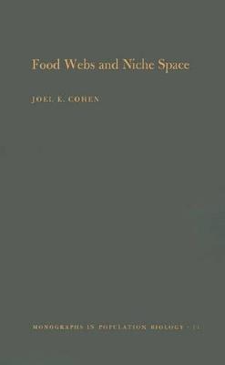 Food Webs and Niche Space. (MPB-11), Volume 11 - Joel E. Cohen,David W. Stephens - cover