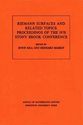 Riemann Surfaces Related Topics (AM-97), Volume 97: Proceedings of the 1978 Stony Brook Conference. (AM-97) - cover