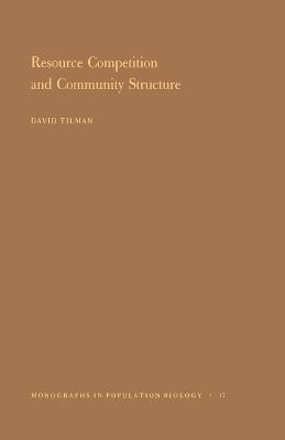 Resource Competition and Community Structure. (MPB-17), Volume 17 - David Tilman - cover