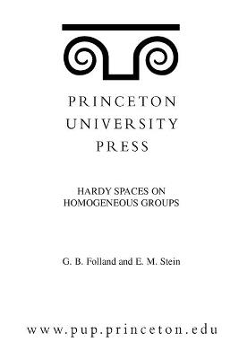 Hardy Spaces on Homogeneous Groups. (MN-28), Volume 28 - Gerald B. Folland,Elias M. Stein - cover