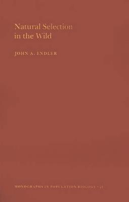 Natural Selection in the Wild. (MPB-21), Volume 21 - John A. Endler - cover