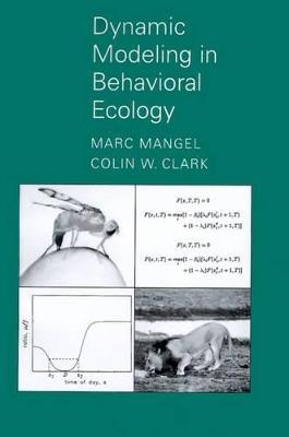 Dynamic Modeling in Behavioral Ecology - Marc Mangel,Colin Whitcomb Clark - cover