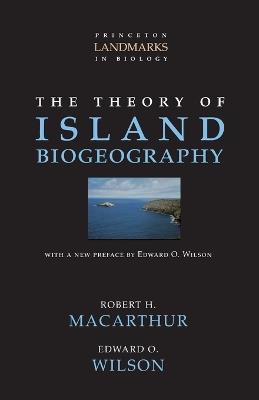 The Theory of Island Biogeography - Robert H. MacArthur,Edward O. Wilson - cover