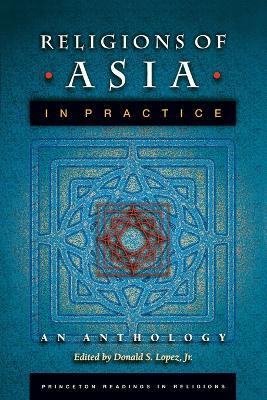 Religions of Asia in Practice: An Anthology - cover
