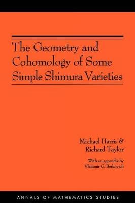 The Geometry and Cohomology of Some Simple Shimura Varieties. (AM-151), Volume 151 - Michael Harris,Richard Taylor - cover