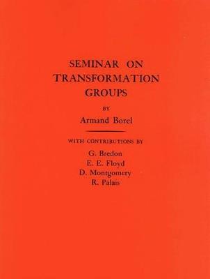 Seminar on Transformation Groups. (AM-46), Volume 46 - Armand Borel - cover