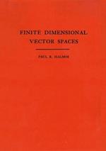 Finite Dimensional Vector Spaces. (AM-7), Volume 7