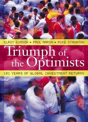 Triumph of the Optimists: 101 Years of Global Investment Returns - Elroy Dimson,Paul Marsh,Mike Staunton - cover