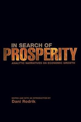 In Search of Prosperity: Analytic Narratives on Economic Growth - cover