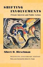 Shifting Involvements: Private Interest and Public Action - Twentieth-Anniversary Edition