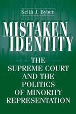 Mistaken Identity: The Supreme Court and the Politics of Minority Representation