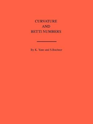 Curvature and Betti Numbers. (AM-32), Volume 32 - Salomon Trust,Kentaro Yano - cover