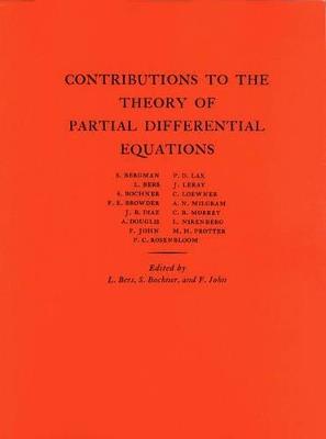 Contributions to the Theory of Partial Differential Equations. (AM-33), Volume 33 - Lipman Bers,Salomon Trust,Fritz John - cover