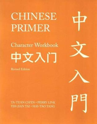 Chinese Primer: Character Workbook (GR) - Ta-tuan Ch'en,Perry Link,Yih-jian Tai - cover