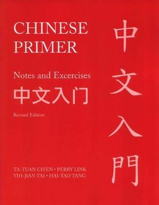 Chinese Primer: Notes and Exercises (GR) - Ta-tuan Ch'en,Perry Link,Yih-jian Tai - cover