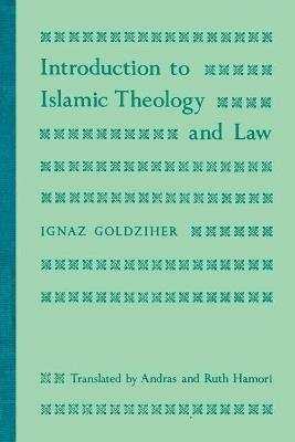 Introduction to Islamic Theology and Law - Ignaz Goldziher - cover