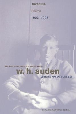 Juvenilia: Poems, 1922-1928 - Expanded Paperback Edition - W. H. Auden - cover
