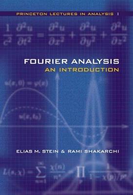 Fourier Analysis: An Introduction - Elias M. Stein,Rami Shakarchi - cover