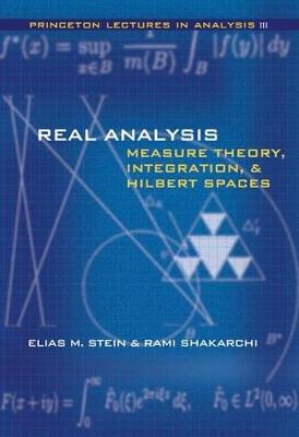 Real Analysis: Measure Theory, Integration, and Hilbert Spaces - Elias M. Stein,Rami Shakarchi - cover