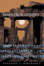 Down from Olympus: Archaeology and Philhellenism in Germany, 1750-1970
