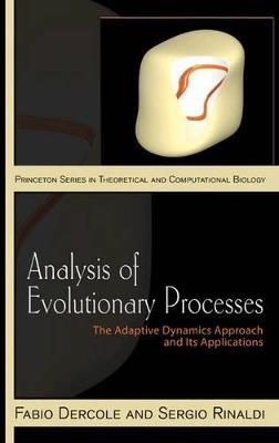 Analysis of Evolutionary Processes: The Adaptive Dynamics Approach and Its Applications - Fabio Dercole,Sergio Rinaldi - cover