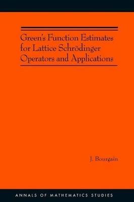 Green's Function Estimates for Lattice Schroedinger Operators and Applications. (AM-158) - Jean Bourgain - cover