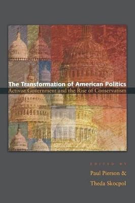 The Transformation of American Politics: Activist Government and the Rise of Conservatism - cover